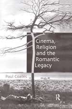 Cinema, Religion and the Romantic Legacy