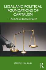 Legal and Political Foundations of Capitalism: The End of Laissez Faire?