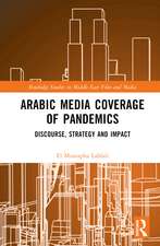 Arabic Media Coverage of Pandemics: Discourse, Strategy and Impact