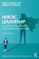 Heroic Leadership: An Influence Taxonomy of 100 Exceptional Individuals