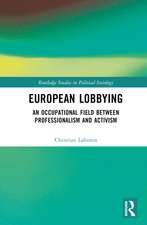 European Lobbying: An Occupational Field between Professionalism and Activism