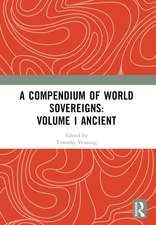 A Compendium of World Sovereigns: Volume I Ancient