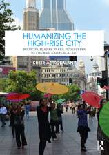 Humanizing the High-Rise City: Podiums, Plazas, Parks, Pedestrian Networks, and Public Art