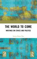 The World to Come: Writings on Ethics and Politics