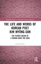 The Life and Works of Korean Poet Kim Myŏng-sun: The Flower Dream of a Woman Born Too Soon