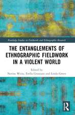 The Entanglements of Ethnographic Fieldwork in a Violent World