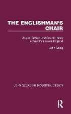 The Englishman's Chair: Origins, Design, and Social History of Seat Furniture in England