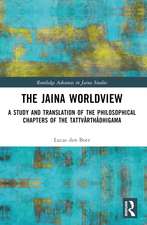 The Jaina Worldview: A Study and Translation of the Philosophical Chapters of the Tattvārthādhigama