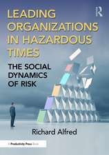 Leading Organizations in Hazardous Times: The Social Dynamics of Risk