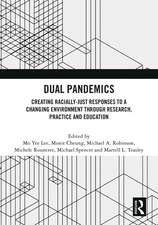 Dual Pandemics: Creating Racially-Just Responses to a Changing Environment through Research, Practice and Education