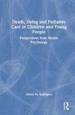 Death, Dying and Palliative Care in Children and Young People: Perspectives from Health Psychology