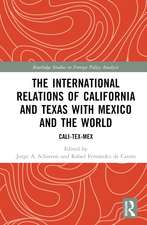 The International Relations of California and Texas with Mexico and the World: Cali-Tex-Mex