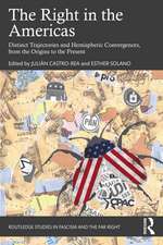 The Right in the Americas: Distinct Trajectories and Hemispheric Convergences, from the Origins to the Present