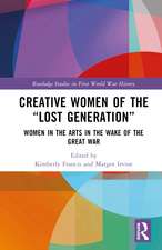 Creative Women of the “Lost Generation”: Women in the Arts in the Wake of the Great War