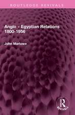 Anglo - Egyptian Relations 1800-1956