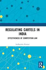 Regulating Cartels in India: Effectiveness of Competition Law