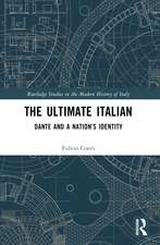 The Ultimate Italian: Dante and a Nation’s Identity