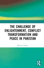 The Challenge of Enlightenment, Conflict Transformation and Peace in Pakistan