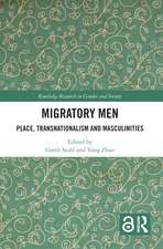 Migratory Men: Place, Transnationalism and Masculinities