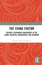 The China Factor: Beijing’s Expanding Engagement in Sri Lanka, Maldives, Bangladesh, and Myanmar