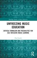 Unfreezing Music Education