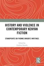 History and Violence in Contemporary Kenyan Fiction: Standpoints on Yvonne Owuor’s Writings