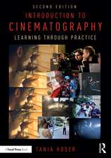 Introduction to Cinematography: Learning Through Practice