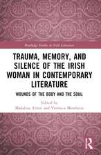 Trauma, Memory and Silence of the Irish Woman in Contemporary Literature