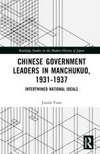 Chinese Government Leaders in Manchukuo, 1931-1937: Intertwined National Ideals