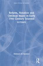 Reform, Notation and Ottoman music in Early 19th Century Istanbul: EUTERPE