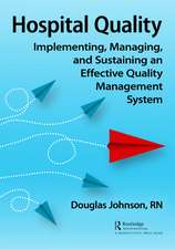 Hospital Quality: Implementing, Managing, and Sustaining an Effective Quality Management System