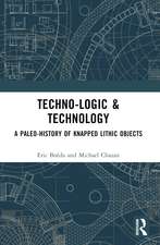 Techno-logic & Technology: A Paleo-history of Knapped Lithic Objects