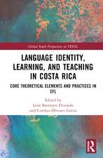 Language Identity, Learning, and Teaching in Costa Rica: Core Theoretical Elements and Practices in EFL