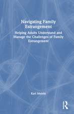 Navigating Family Estrangement: Helping Adults Understand and Manage the Challenges of Family Estrangement