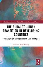 The Rural to Urban Transition in Developing Countries: Urbanisation and Peri-Urban Land Markets