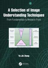 A Selection of Image Understanding Techniques: From Fundamentals to Research Front