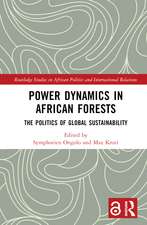 Power Dynamics in African Forests: The Politics of Global Sustainability