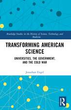 Transforming American Science: Universities, the Government, and the Cold War