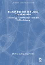 Fashion Business and Digital Transformation: Technology and Innovation across the Fashion Industry