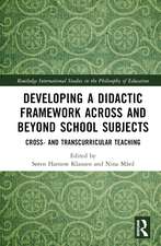 Developing a Didactic Framework Across and Beyond School Subjects: Cross- and Transcurricular Teaching