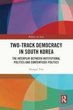 Two-Track Democracy in South Korea: The Interplay Between Institutional Politics and Contentious Politics