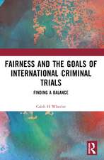 Fairness and the Goals of International Criminal Trials