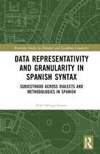 Data Representativity and Granularity in Spanish Syntax