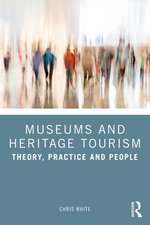 Museums and Heritage Tourism: Theory, Practice and People