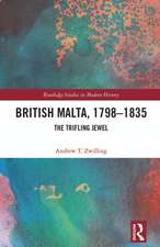 British Malta, 1798–1835: The Trifling Jewel