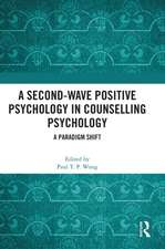 A Second-Wave Positive Psychology in Counselling Psychology: A Paradigm Shift