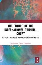 The Future of the International Criminal Court: Reform, Consensus, and Relations with the USA