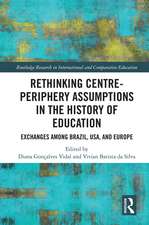 Rethinking Centre-Periphery Assumptions in the History of Education: Exchanges among Brazil, USA, and Europe