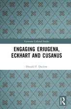 Engaging Eriugena, Eckhart and Cusanus