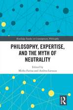 Philosophy, Expertise, and the Myth of Neutrality